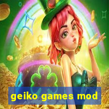 geiko games mod